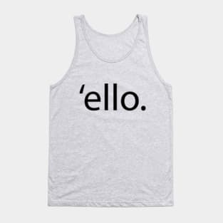 'Ello- Hello (Black) Tank Top